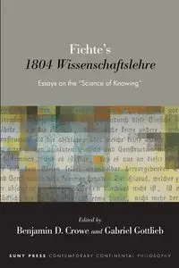 Fichte's 1804 Wissenschaftslehre - Crowe Benjamin D.