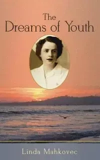 The Dreams of Youth - Linda Mahkovec