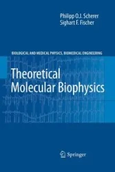 Theoretical Molecular Biophysics - Scherer Philipp O.J.