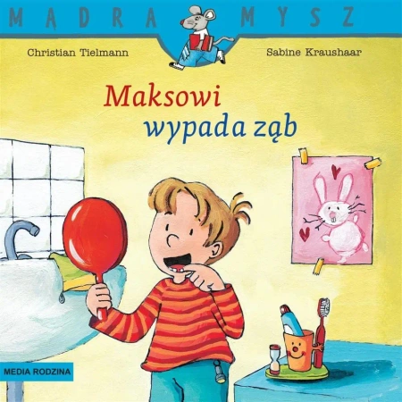 Mądra Mysz. Maksowi wypada ząb - Christian Tielmann, Sabine Kraushaar, Emilia Kled