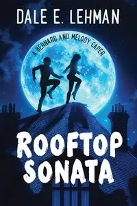 Rooftop Sonata - Dale E. Lehman