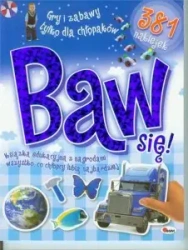Baw się! Gry i zabawy tylko dla chłopców