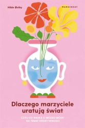 Dlaczego marzyciele uratują świat, czyli co... - Hilde Ostby