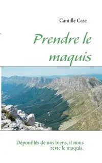 Prendre le maquis - Camille Case