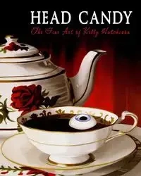 Head Candy - The Fine Art of Kelly Hutchison - Kelly Hutchison