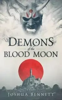 Demons of the blood moon - Bennett Joshua