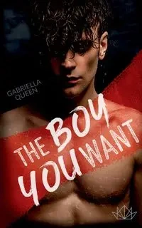The Boy You Want - Queen Gabriella