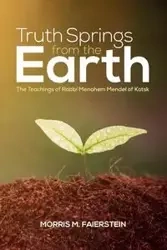 Truth Springs from the Earth - Morris M. Faierstein
