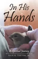 In His Hands - Teeter Jr. Olie