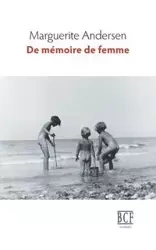 De mémoire de femme - Marguerite Andersen
