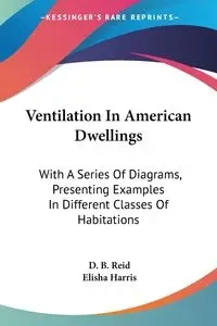 Ventilation In American Dwellings - Reid D. B.