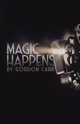Magic Happens - Gordon Carr