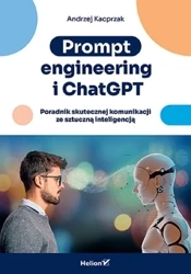 Prompt engineering i ChatGPT - Andrzej Kacprzak