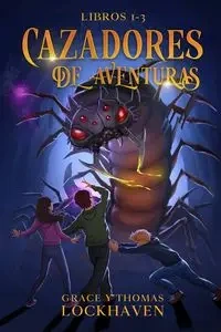 Cazadores de Aventuras - Libros 1-3 - Grace Lockhaven