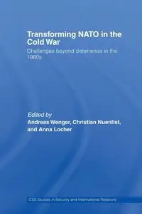 Transforming NATO in the Cold War - Wenger Andreas