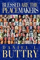 Blessed Are the Peacemakers - Buttry Daniel L.