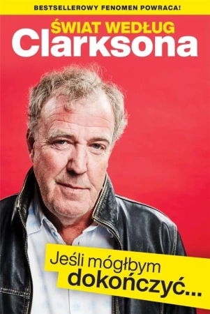 Świat według Clarksona. Jeśli móglbym dokończyć... - Jeremy Clarkson