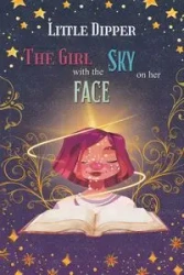 The Girl with the Sky on Her Face - Dipper Little