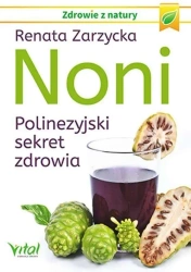 Noni. Polinezyjski sekret zdrowia - Renata Zarzycka