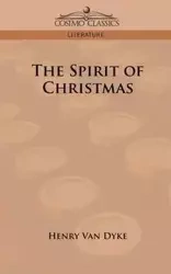 The Spirit of Christmas - Van Henry Dyke