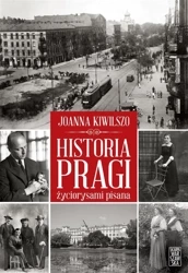 Historia Pragi życiorysami pisana - Joanna Kiwilszo