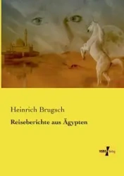 Reiseberichte aus Ägypten - Brugsch Heinrich