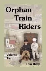 Orphan Train Riders - Riley Tom