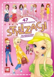 47 fantastycznych stylizacji. do naklejania.. - praca zbiorowa