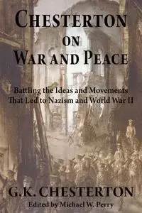 Chesterton on War and Peace - Chesterton G. K.