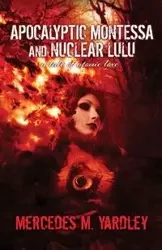 Apocalyptic Montessa and Nuclear Lulu - Mercedes Yardley M