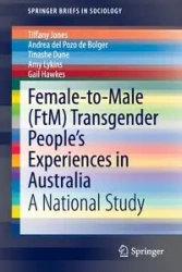 Female-to-Male (FtM) Transgender People's Experiences in Australia - Tiffany Jones