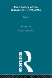 The History of British Film (Volume 1) - Low Rachael