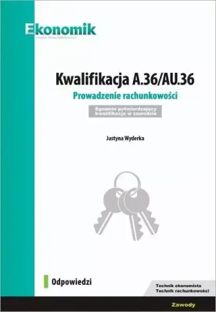 Kwalifikacja A.36/AU.36 Odpowiedzi w.2019 EKONOMIK - Justyna Wyderka