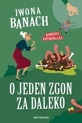 O jeden zgon za daleko - Iwona Banach