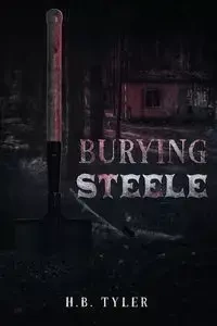 Burying Steele - Tyler H B