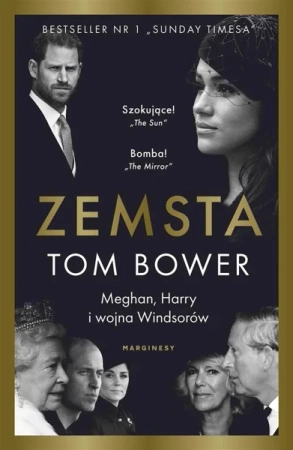 Zemsta. Meghan, Harry i wojna Windsorów - Tom Bower, Olga Dziedzic, Paulina Surniak