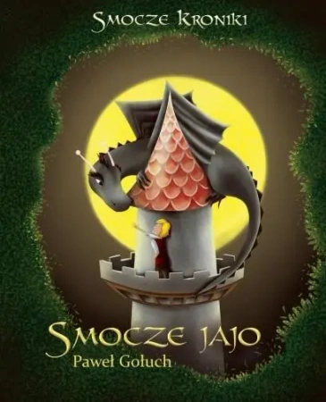 Smocze Kroniki T.1 Smocze jajo - Paweł Gołuch