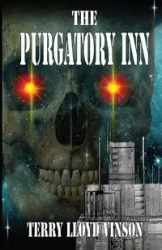 The Purgatory Inn - Terry Lloyd Vinson