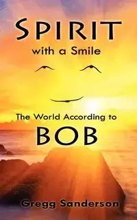 Spirit with a Smile - Gregg Sanderson