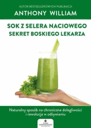 Sok z selera naciowego sekret Boskiego Lekarza - Anthony William