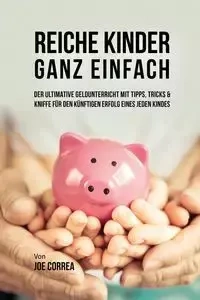 Reiche Kinder ganz einfach - Joe Correa