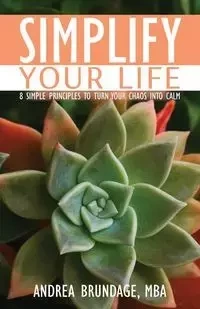 Simplify Your Life - Andrea Brundage