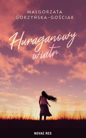 Huraganowy wiatr - Małgorzata Gorzyńska-Gościak