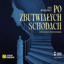 audiobook Po zbutwiałych schodach - Anna Musiałowicz