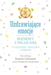 Uzdrawiające emocje. Rozmowy z Dalajlamą o uważności, emocjach i zdrowiu - Daniel red. Goleman
