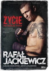 eBook Rafał Jackiewicz. Życie na ostrzu noża - Rafał Jackiewicz, Łukasz Chmielewski, Artur Łukaszewski epub mobi