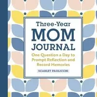Three-Year Mom Journal - Scarlet Paolicchi