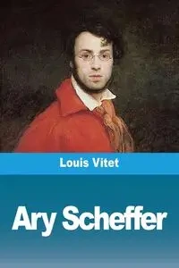 Ary Scheffer - Louis Vitet