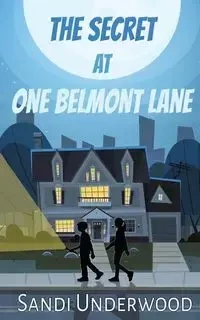 The Secret at One Belmont Lane - Sandi Underwood