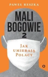 Mali bogowie 2. Jak umierają Polacy - Paweł Reszka